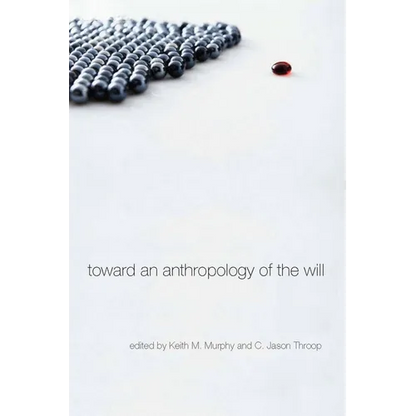 Toward an Anthropology of the Will - Hardcover