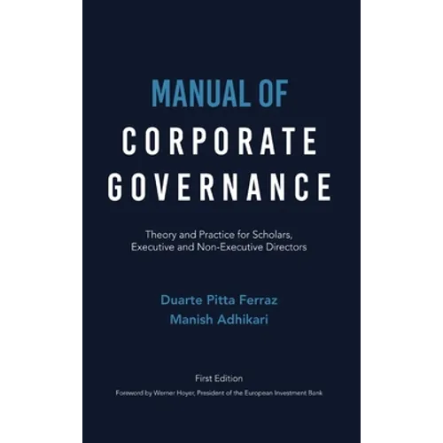 Manual of Corporate Governance: Theory and Practice for Scholars, Executive and Non-Executive Directors - Hardcover