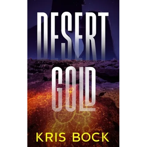 Desert Gold: A Southwest Adventure Romance - Paperback