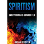 Spiritism - Everything is Connected - Paperback