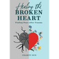 "Healing The Broken Heart: Finding Peace After Trauma." - Paperback