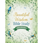 Beautiful Wisdom Bible Study Journal - Paperback
