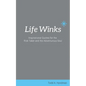 Life Winks: Inspirational Quotes for the Risk Taker and the Adventurous Soul - Paperback