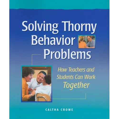 Solving Thorny Behavior Problems: How Teachers and Students Can Work Together - Paperback