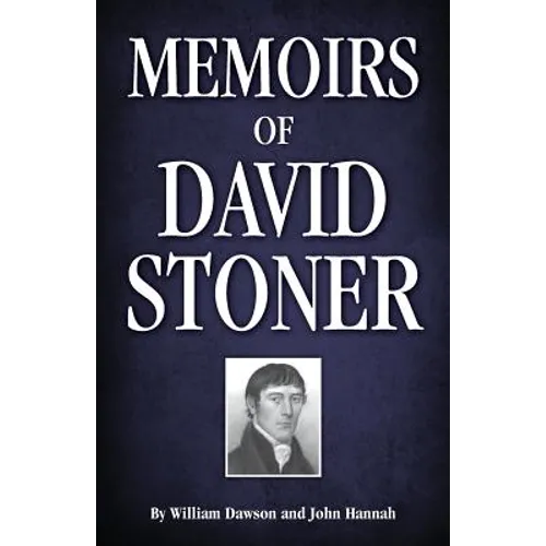 Memoirs of David Stoner: Containing Copious Extracts from His Diary and Epistolary Correspondence - Paperback