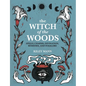 The Witch of the Woods: Spells, Charms, Divination, Remedies, and Folklore - Hardcover