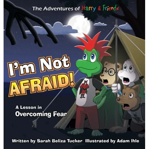 I'm Not Afraid!: A Lesson In Overcoming Fear - Hardcover