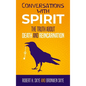 Conversations With Spirit: The Truth About Death and Reincarnation - Hardcover