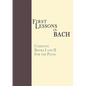 First Lessons in Bach, Complete: For the Piano - Paperback