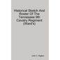 Historical Sketch And Roster Of The Tennessee 9th Cavalry Regiment (Ward's) - Hardcover