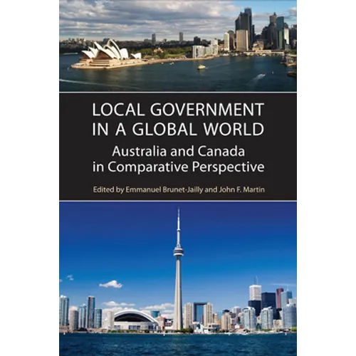 Local Government in a Global World: Australia and Canada in Comparative Perspective - Paperback