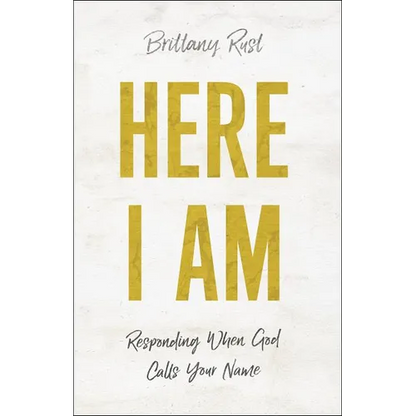 Here I Am: Responding When God Calls Your Name - Paperback