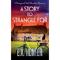 A Story to Strangle For - Hardcover