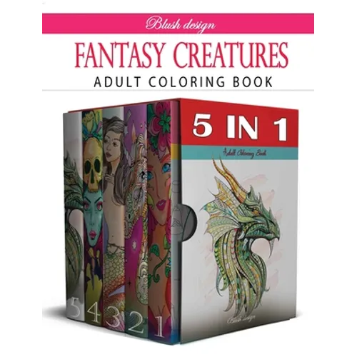 Fantasy Creatures: Adult Coloring Book Collection - Hardcover