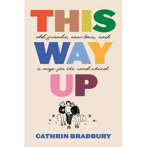 This Way Up: Old Friends, New Love, and a Map for the Road Ahead - Paperback