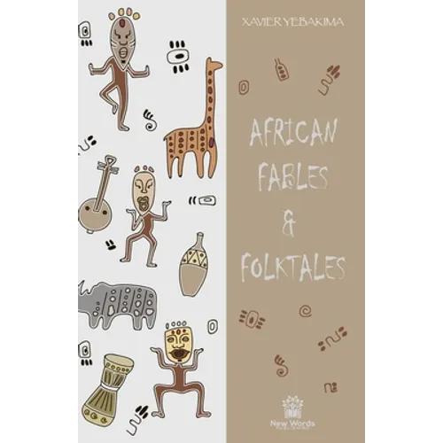 African Fables and Folktales: Stories, Parables and Folk Tales from all around Africa - Paperback