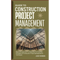 Guide to Construction Project Management: Beginners Approach To Mastering The Essential Principles Of Construction Project Management & Techniques - Paperback