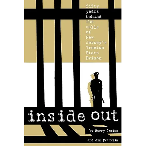 Inside Out: Fifty Years Behind the Walls of New Jersey's Trenton State Prison - Paperback