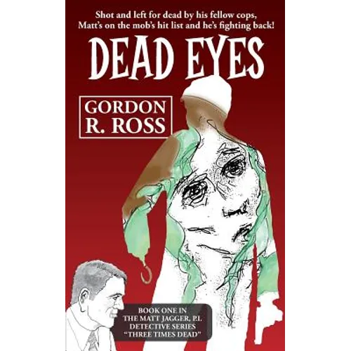 Dead Eyes: Book One in the Matt Jagger, P.I. Triliogy, "Three Times Dead" - Paperback
