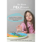 No More Picky Eaters: 11 Teamwork Tools for Healthy Eaters, Grateful Attitudes, and Peaceful Mealtimes (Yes, It's Possible!) - Paperback