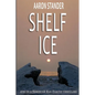 Shelf Ice - Paperback