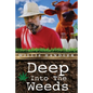Deep Into the Weeds - Paperback