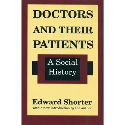 Doctors and Their Patients: A Social History - Paperback