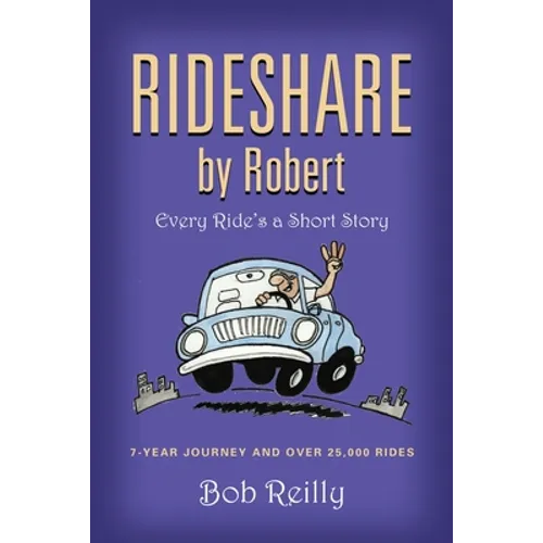 Rideshare by Robert: Every Ride's a Short Story - Paperback