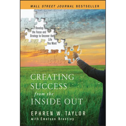 Creating Success from the Inside Out - Hardcover