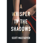 A Whisper in the Shadows - Hardcover