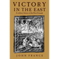 Victory in the East: A Military History of the First Crusade - Paperback