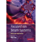 Focused Ion Beam Systems: Basics and Applications - Paperback