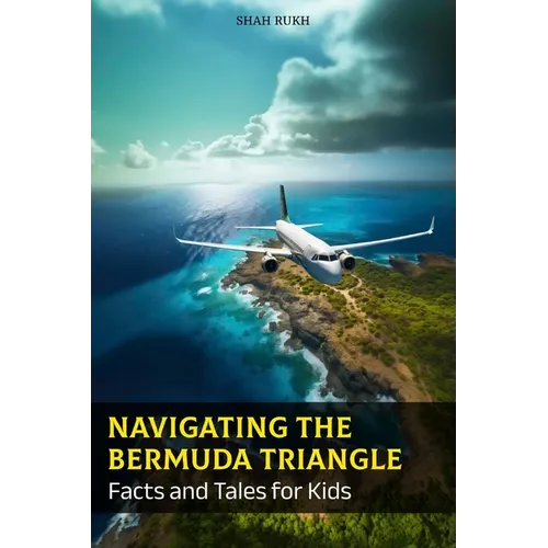 Navigating the Bermuda Triangle: Facts and Tales for Kids - Paperback