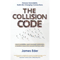 The Collision Code: Harness Serendipity, Build Life-Changing Connections. Unlock Possibilities, Spark Meaningful Relationships, and Transform Chance i - Paperback