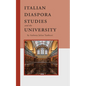 Italian Diaspora Studies and the University - Paperback