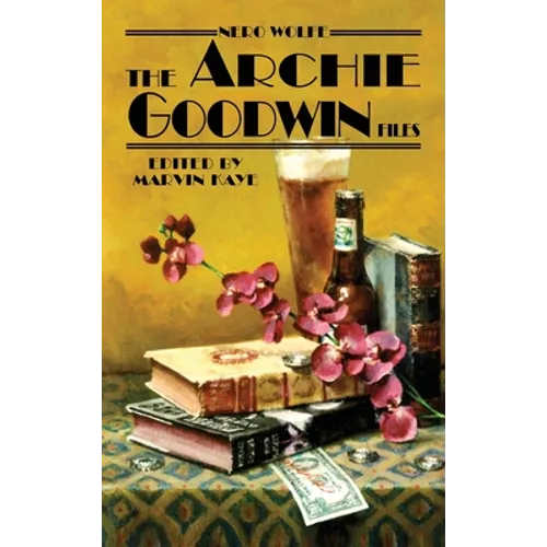 Nero Wolfe: The Archie Goodwin Files - Hardcover
