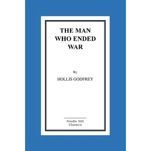 The Man Who Ended War - Paperback