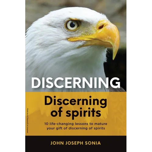 Discerning, discerning of spirits.: A Divine Weapon Given by the Holy Spirit to help Equip the Body of Christ for Discernment in the Last Days - Paperback