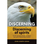 Discerning, discerning of spirits.: A Divine Weapon Given by the Holy Spirit to help Equip the Body of Christ for Discernment in the Last Days - Paperback