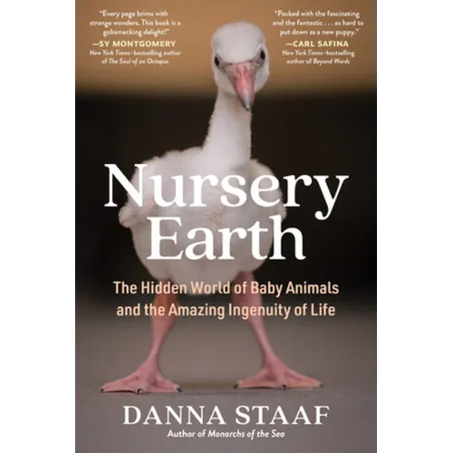 Nursery Earth: The Hidden World of Baby Animals and the Amazing Ingenuity of Life - Paperback