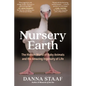 Nursery Earth: The Hidden World of Baby Animals and the Amazing Ingenuity of Life - Paperback