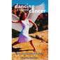 Dancing Beyond Cancer: A True Sedona Synchronicity - Hardcover