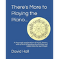 There's More to Playing the Piano...: A thorough explanation of music theory with practical keyboard activities and video links for each topic - Paperback