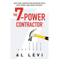 The 7-Power Contractor: Run Your Contracting Business With Less Stress and More Success - Paperback