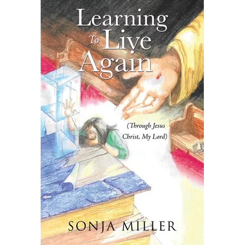 Learning to Live Again: (Through Jesus Christ, My Lord) - Paperback