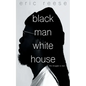 Black Man White House: The Struggle is Real - Paperback