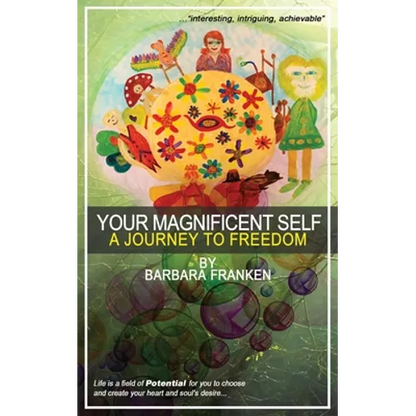 Your Magnificent Self... A Journey to Freedom - Paperback