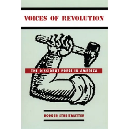 Voices of Revolution: The Dissident Press in America - Paperback