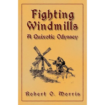 Fighting Windmills: A Quixotic Odyssey - Paperback