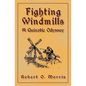 Fighting Windmills: A Quixotic Odyssey - Paperback